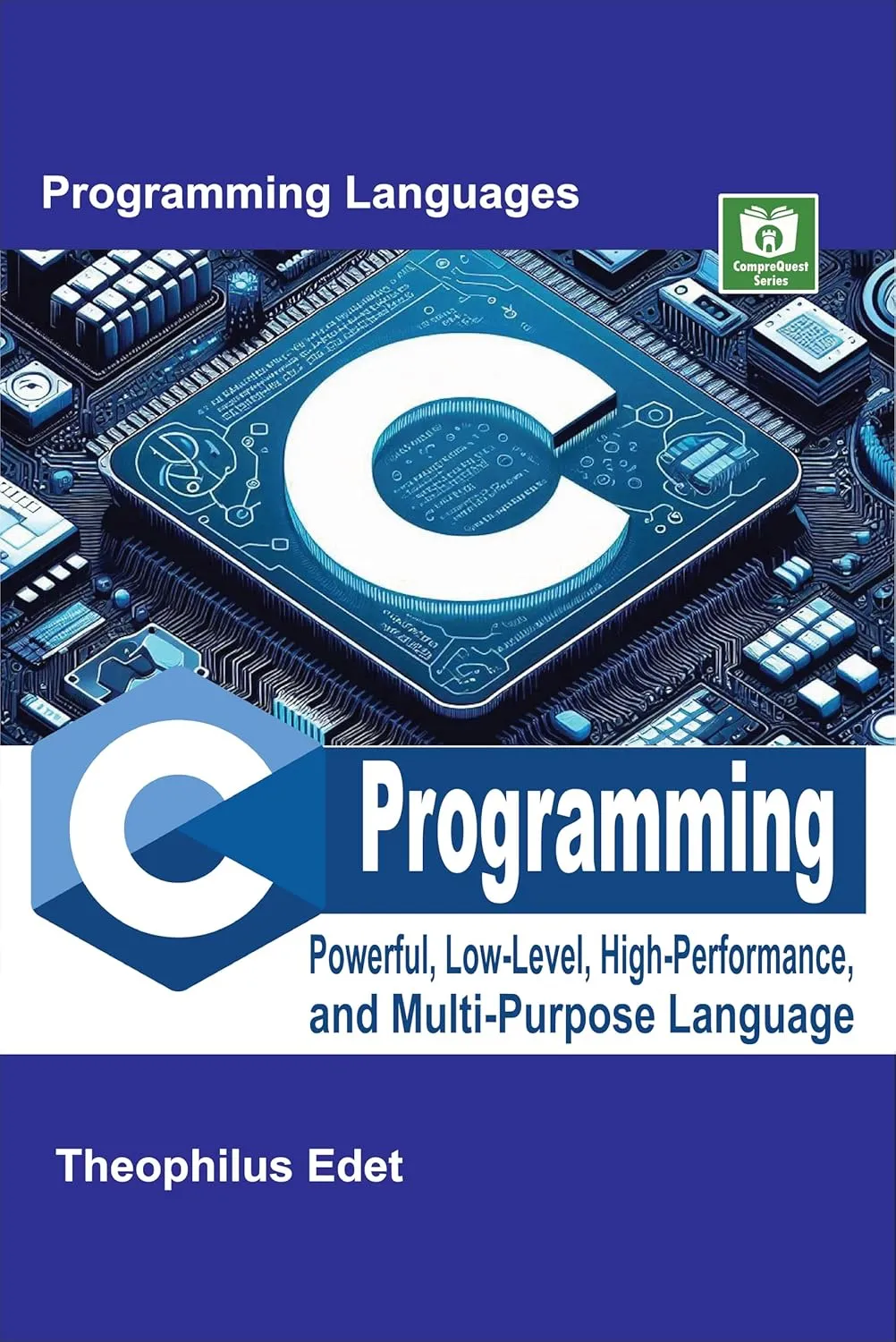 C Programming: Powerful Low-Level, High-Performance, and Multi-Purpose Language