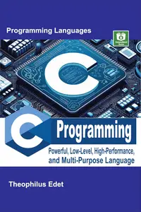 C Programming: Powerful Low-Level, High-Performance, and Multi-Purpose Language