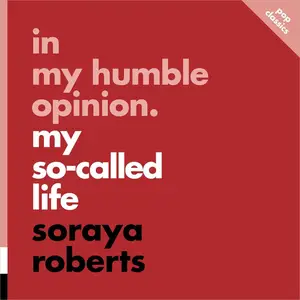 In My Humble Opinion: My So-Called Life: Pop Classics [Audiobook]