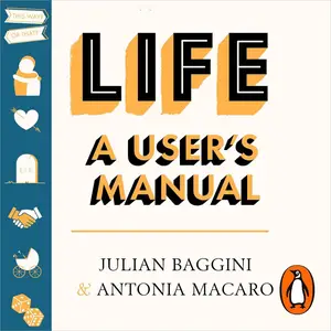 Life: A User’s Manual: Philosophy for Every and Any Eventuality [Audiobook]