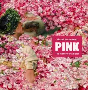 Pink (The History of a Color)