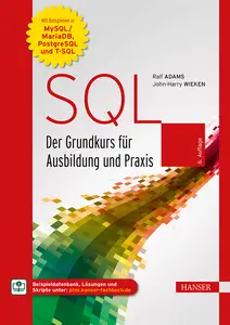 Ralf Adams - SQL: Der Grundkurs für Ausbildung und Praxis. Mit Beispielen in MySQL/MariaDB...