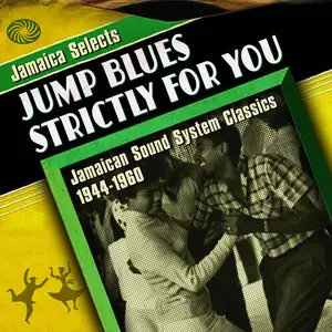 VA - Jamaica Selects Jump Blues Strictly for You (2017)