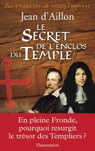 Jean d’Aillon, "Le secret de l'enclos du Temple"
