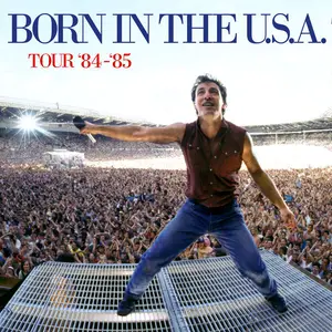 Bruce Springsteen & The E Street Band - The Born in the U.S.A. Tour '84 - '85 (2024)