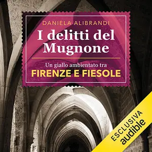 «I delitti del Mugnone» by Daniela Alibrandi