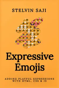 Expressive Emojis: Adding Playful Expressions with HTML, CSS & JS