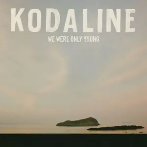 Kodaline - We Were Only Young (2026) [Official Digital Download]