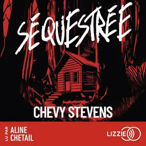 Chevy Stevens, "Séquestrée"