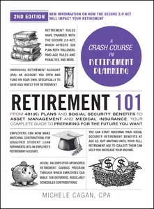 Retirement 101: From 401(k) Plans and Social Security Benefits to Asset Management and Medical Insurance, 2nd Edition