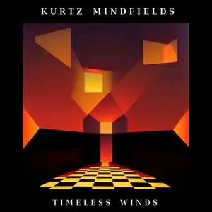 Kurtz Mindfields - Timeless Winds (2023) [Official Digital Download]