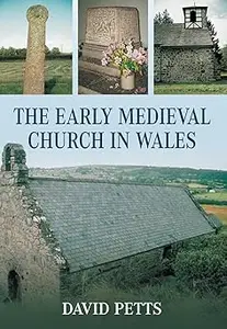 The Early Medieval Church in Wales