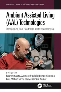 Ambient Assisted Living (AAL) Technologies (Innovations in Health Informatics and Healthcare)