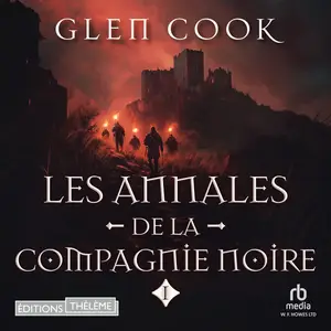 Glen Cook, "Les annales de la compagnie noir, tome 1 : La compagnie noire"