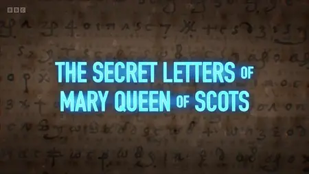 BBC - The Secret Letters of Mary Queen of Scots (2025)