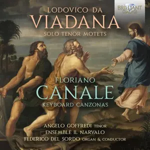 Angelo Goffredi, Ensemble Il Narvalo & Federico Del Sordo - Viadana: Solo Tenor Motets; Canale: Keyboard Canzonas (2024)