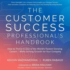 The Customer Success Professional's Handbook: How to Thrive in One of the World’s Fastest Growing Careers