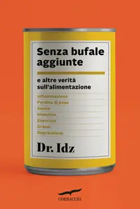 Idrees Mughal - Senza bufale aggiunte. E altre verità sull'alimentazione