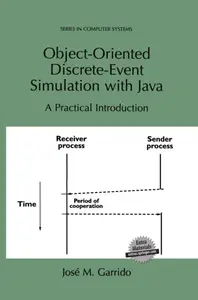 Object-Oriented Discrete-Event Simulation with Java: A Practical Introduction