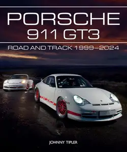 Porsche 911 GT3: Road and Track, 1999–2024