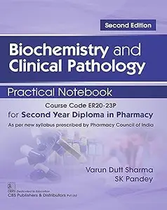 Biochemistry and Clinical Pathology Practical Notebook for Second Year Diploma in Pharmacy