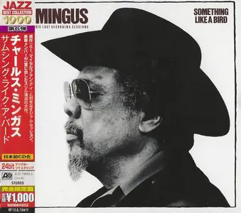 Charles Mingus - Something Like A Bird (1980) [Japanese Edition 2013]