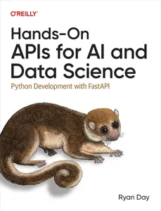 Hands-On APIs for AI and Data Science: Python Development with FastAPI