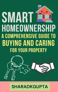 Smart Homeownership: A Comprehensive Guide to Buying and Caring for Your Property