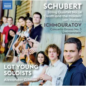 LGT Young Soloists & Alexander Gilman - Schubert & Airat Ichmouratov: Works for Strings (2024)