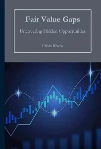 Fair Value Gaps: Uncovering Hidden Opportunities