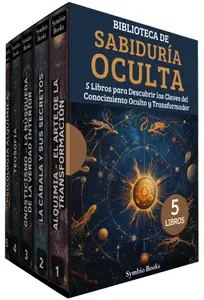 Biblioteca de Sabiduría Oculta: 5 Libros para Descubrir las Claves del Conocimiento Oculto y Transformador (Spanish Edition)