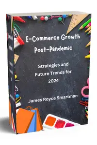 E-Commerce Growth Post-Pandemic: Strategies and Future Trends for 2024