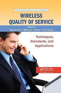 Wireless Quality of Service: Techniques, Standards, and Applications
