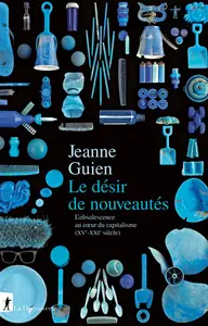 Le désir de nouveautés - Jeanne Guien