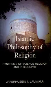 Islamic Philosophy of Religion: Synthesis of Science Religion and Philosophy