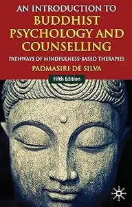 An Introduction to Buddhist Psychology and Counselling: Pathways of Mindfulness-Based Therapies Ed 5