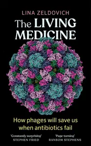 The Living Medicine: How phages will save us when antibiotics fail, UK Edition