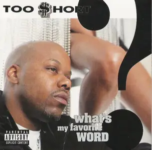 Too $hort - What's My Favorite Word (2002)