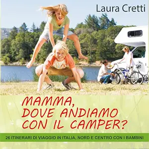 «Mamma, dove andiamo con il camper?» by Laura Cretti