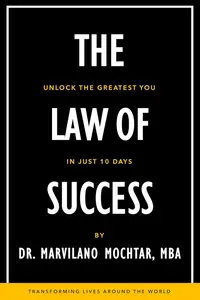The Law of Success: Unlock the Greatest You in Just 10 Days