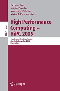 High Performance Computing – HiPC 2005: 12th International Conference, Goa, India, December 18-21, 2005. Proceedings