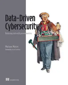 Data-Driven Cybersecurity: Reducing risk with proven metrics (Final Release)