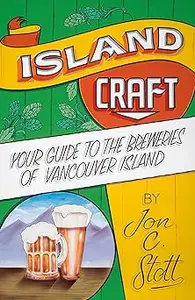 Island Craft: Your Guide to the Breweries of Vancouver Island