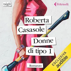 «Donne di tipo 1» by Roberta Casasole