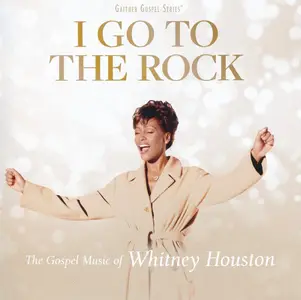 Whitney Houston - I Go To The Rock: The Gospel Music Of Whitney Houston (2023)