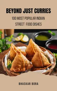 Beyond Just Curries: 100 Most Popular Indian Street Food Dishes