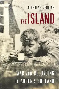 The Island: War and Belonging in Auden’s England