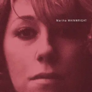 Martha Wainwrigh - Martha Wainwright (20th Anniversary Edition) (2005/2025)