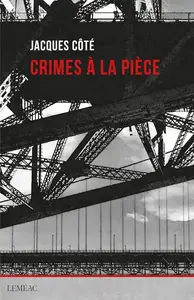 Jacques Côté, "Crimes à la pièce"