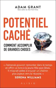 Adam M. Grant, "Potentiel caché: Comment accomplir de grandes choses"